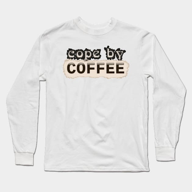 Cope by Coffee Long Sleeve T-Shirt by SolarCross